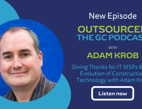 Outsourced Episode 6: Giving Thanks for IT MSPs & The Evolution of Construction Technology with Adam Krob